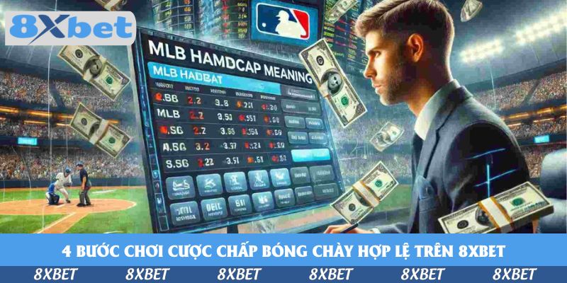 4 bước chơi cược chấp bóng chày hợp lệ trên 8xbet